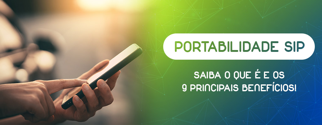 Portabilidade SIP: saiba o que é e os 9 principais benefícios!